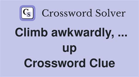 of great height crossword clue|climb awkwardly crossword clue.